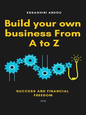 cover image of Build your own business From a to Z
